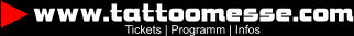 www.tattoomesse.com Tickets | Programm | Infos