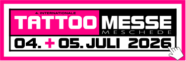 MESSE TATTOO 4. INTERNATIONALE + M E S C H E D E 04.. -.05..JULI 2026