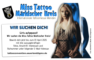 WIR SUCHEN DICH! Girls aufgepasst! Wir suchen die Miss Tattoo Märkischer Kreis! tattooconvention.sauerland@gmx.de  Bewirb dich jetzt bis zum 01. April 2025 mit drei aussagekräftigen Fotos, Anschrift, Interessen und Rufnummer unter folgender E-Mail-Adresse: Miss Tattoo Märkischer Kreis Internationale Tattoomesse Menden Foto: KAI.PHOTO | Model: Alica Stegemann